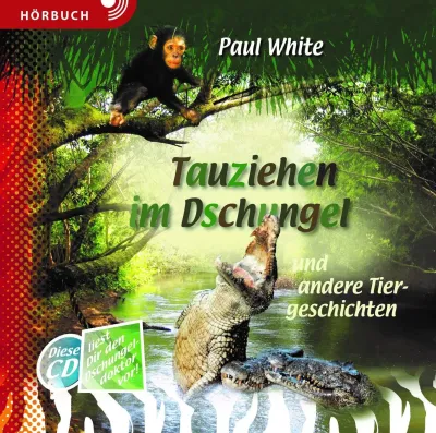 Tauziehen im Dschungel - Hörbuch [MP3]