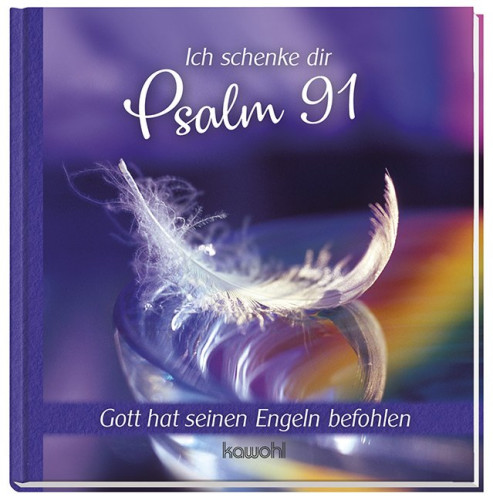 Ich schenke dir Psalm 91 - Gott hat seinen Engel befohlen