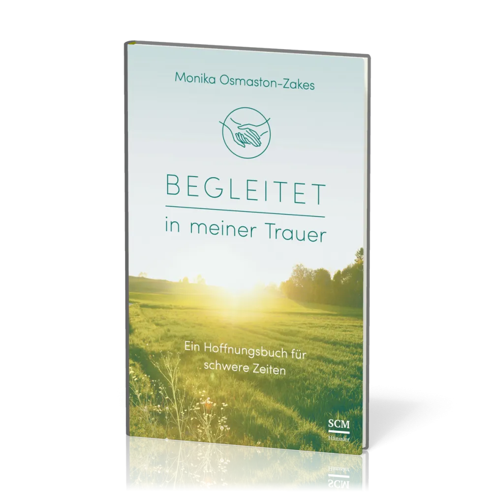 Begleitet in meiner Trauer - Ein Hoffnungsbuch für schwere Zeiten