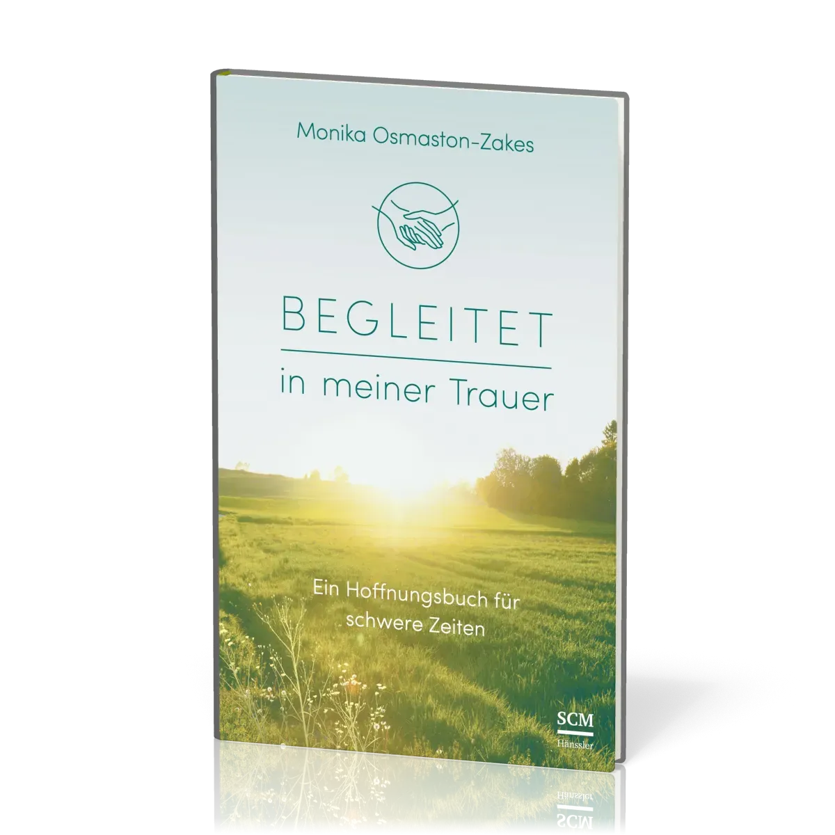 Begleitet in meiner Trauer - Ein Hoffnungsbuch für schwere Zeiten