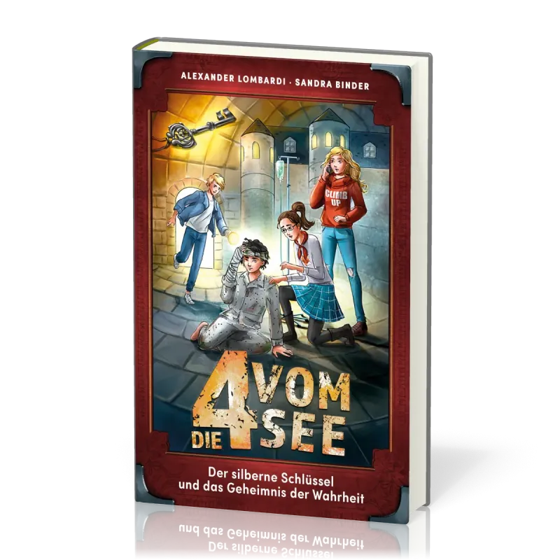 Der silberne Schlüssel und das Geheimnis der Wahrheit - Die 4 vom See - Band 3