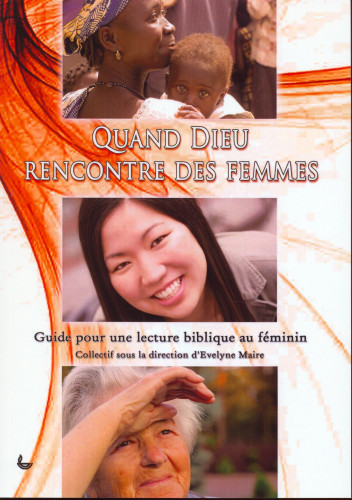 Quand Dieu rencontre des femmes - Guide pour une lecture biblique au féminin