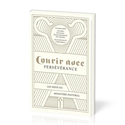 Courir avec persévérance - Les défis du ministère pastoral