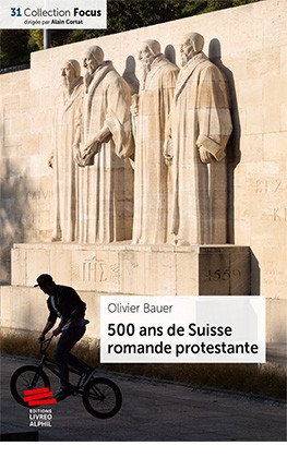 500 ans de Suisse romande protestante