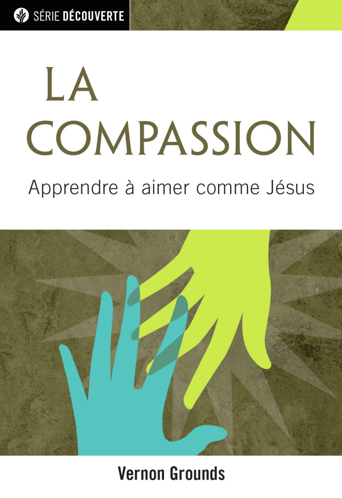 Compassion (La) - Apprendre à aimer comme Jésus [brochure NPQ série découverte]