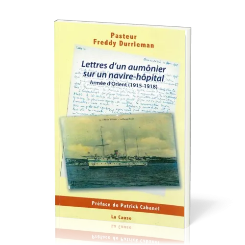 Lettres d'un aumônier sur un navire-hôpital - Armée d'Orient (1915-1918)