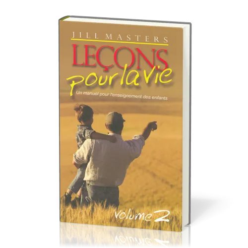 Leçons pour la vie, volume 2 - Un manuel pour l'enseignement des enfants
