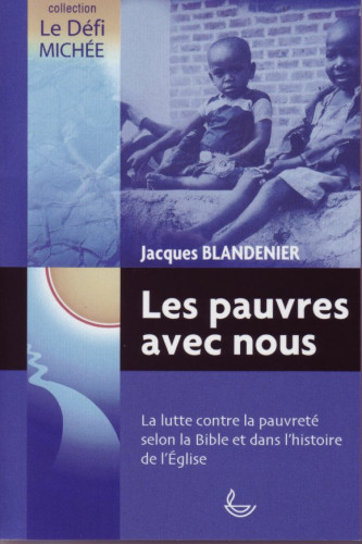 Pauvres avec nous (Les) - La lutte contre la pauvreté selon la Bible et dans l'histoire de l'Église