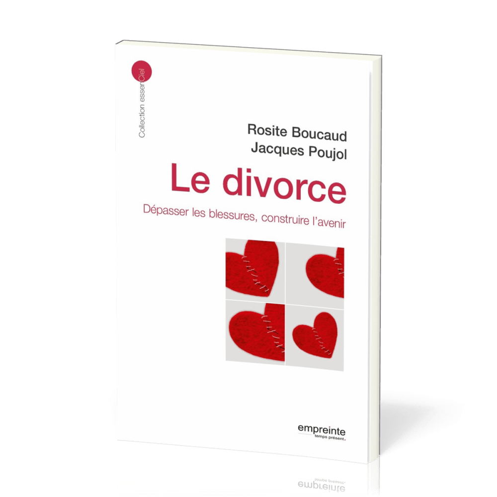 Divorce (Le) - Dépasser les blessures, construire l'avenir