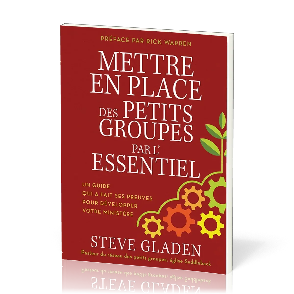 Mettre en place des petits groupes par l'essentiel - Un guide qui a fait ses preuves pour...