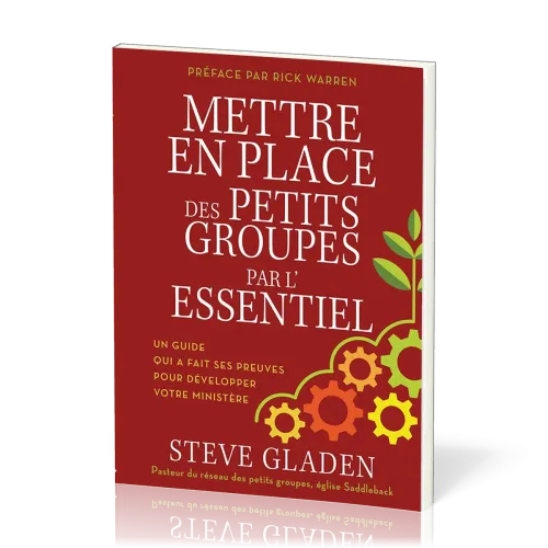 Mettre en place des petits groupes par l'essentiel - Un guide qui a fait ses preuves pour...