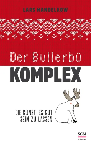 Der Bullerbü-Komplex
Und die Kunst, es gut sein zu lassen