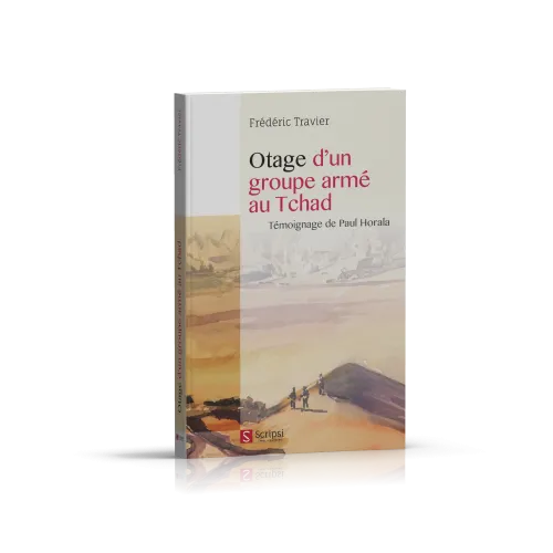 Otage d’un groupe armé au Tchad - Témoignage de Paul Horala