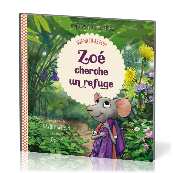 Zoé cherche un refuge - Quand tu as peur [Leçons de vie pour cœurs tendres]
