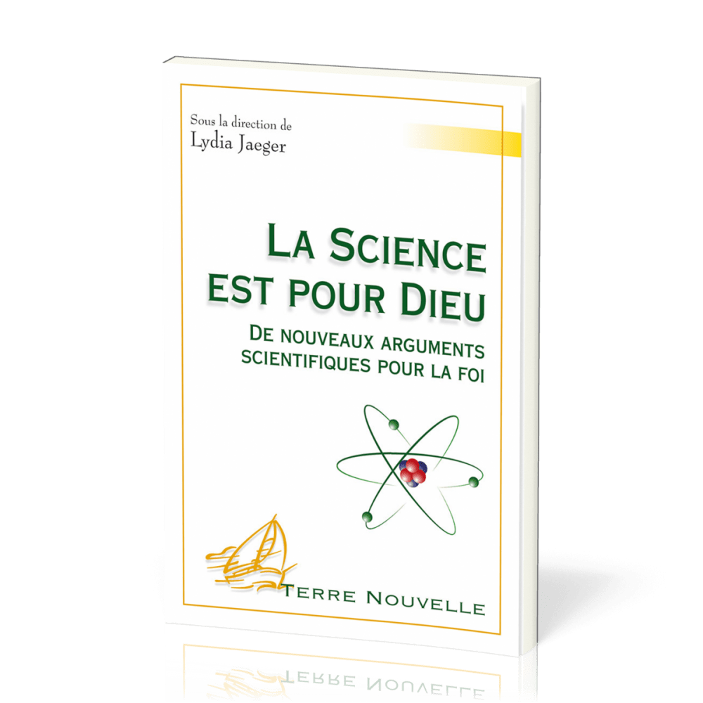 Science est pour Dieu  (La) - De nouveaux arguments scientifiques pour la foi [collection Terre...