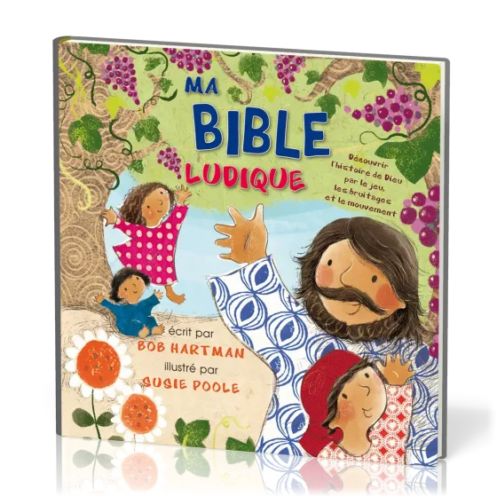 Ma Bible ludique - Découvrir l’histoire de Dieu par le jeu, les bruitages et le mouvement