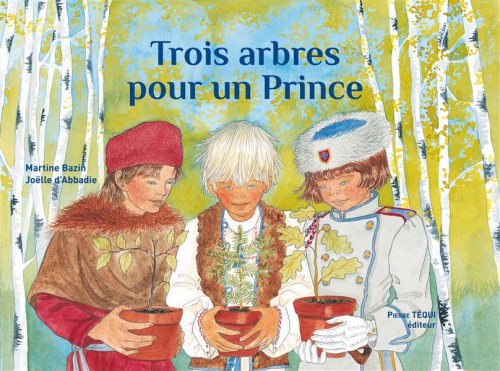 Trois arbres pour un prince - Conte traditionnel