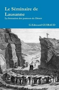 Séminaire de Lausanne (Le) - La formation des pasteurs du désert