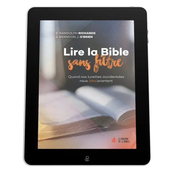 Lire la Bible sans filtre - Quand nos lunettes occidentales nous (dés)orientent - EBOOK