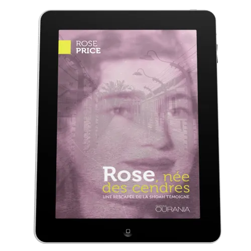 Rose, née des cendres - Une rescapée de la Shoah témoigne - EBOOK