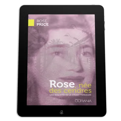 Rose, née des cendres - Une rescapée de la Shoah témoigne - ePub