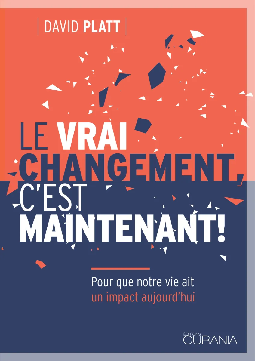 Vrai changement, c'est maintenant! (Le) - Pour que notre vie ait un impact aujourd'hui - ePub