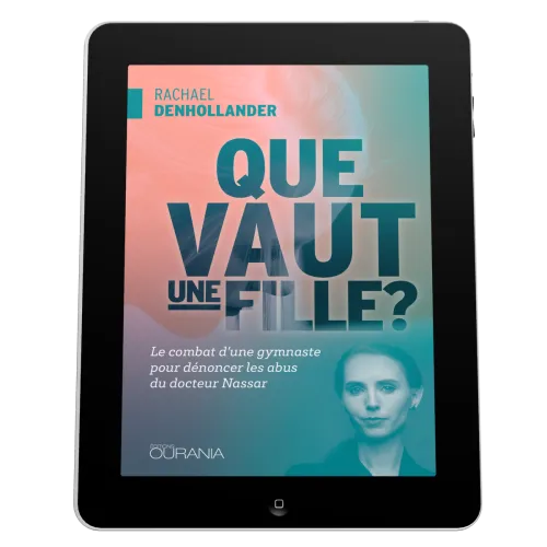Que vaut une fille? - Le combat d'une gymnaste pour dénoncer les abus du docteur Nassar - EBOOK