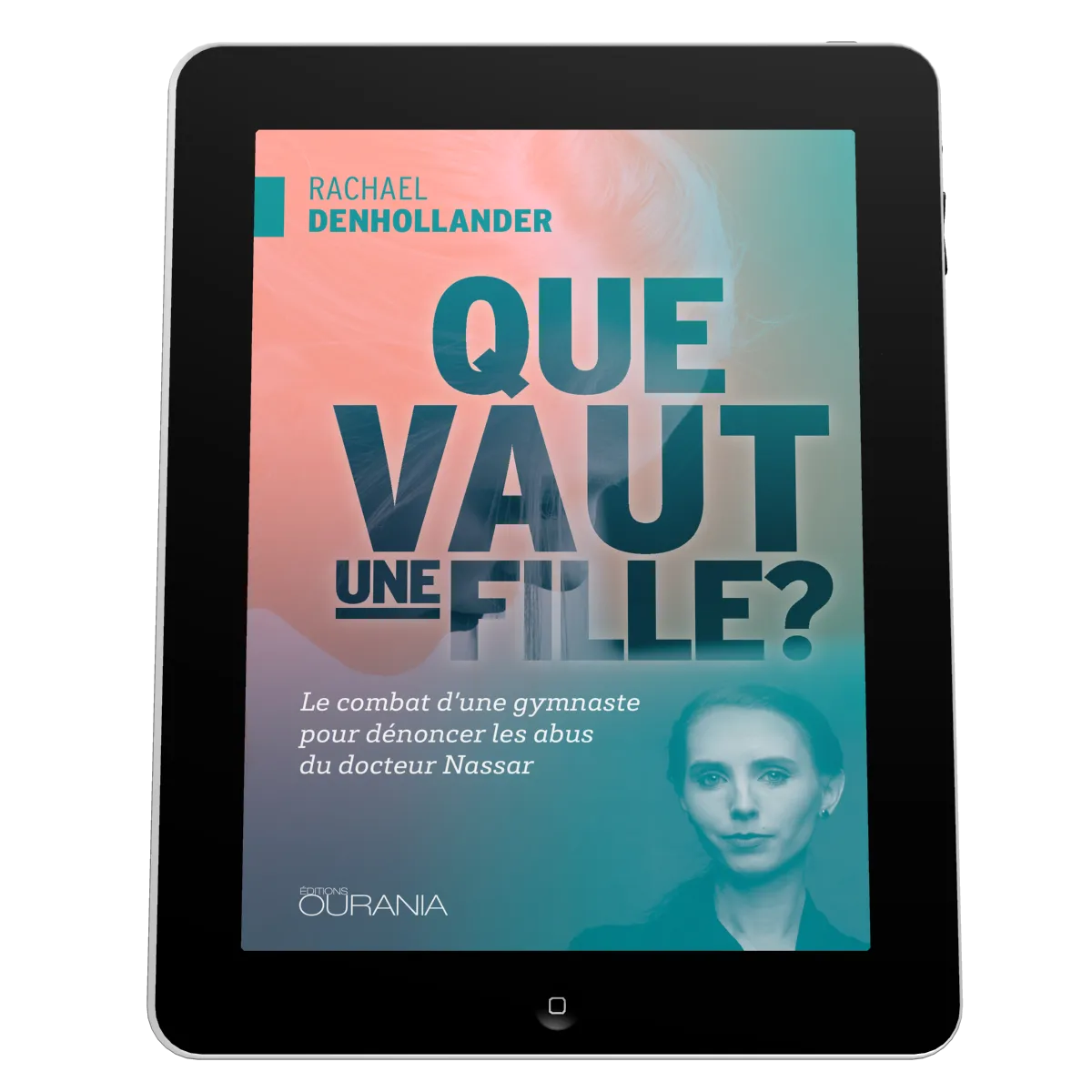 Que vaut une fille? - Le combat d'une gymnaste pour dénoncer les abus du docteur Nassar - ePub