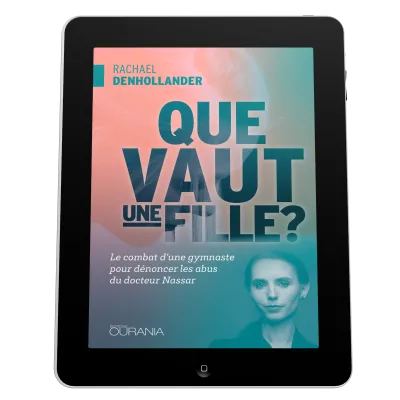 Que vaut une fille? - Le combat d'une gymnaste pour dénoncer les abus du docteur Nassar - ePub