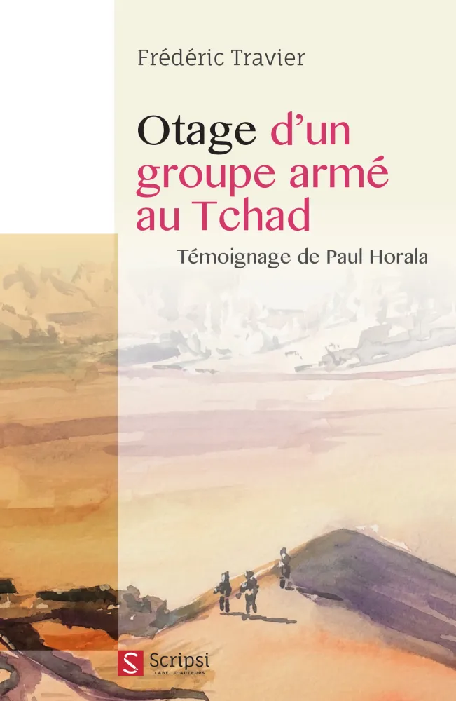 Otage d’un groupe armé au Tchad - Témoignage de Paul Horala - PDF