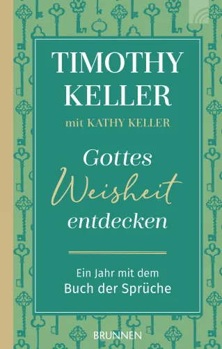 Gottes Weisheit entdecken
Ein Jahr mit dem Buch der Sprüche