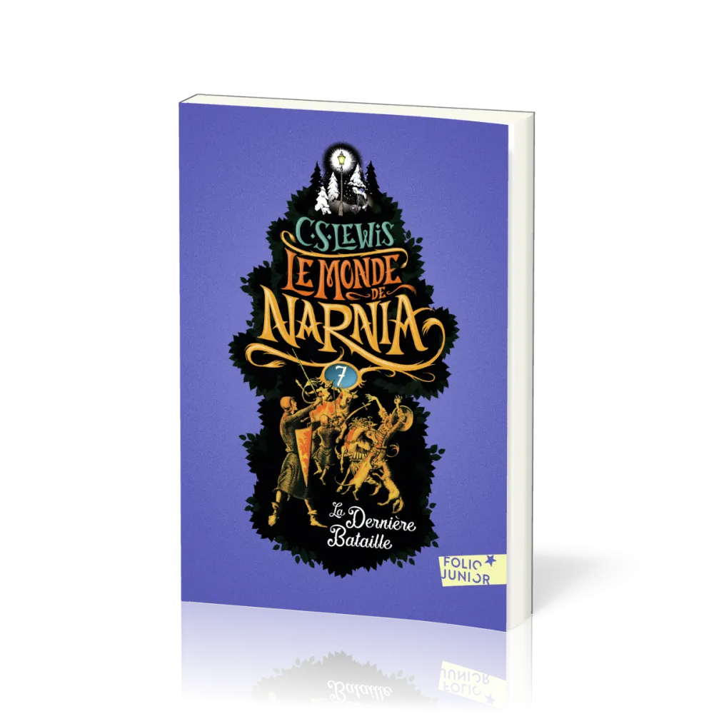 Dernière Bataille (La) - Le Monde de Narnia, tome 7