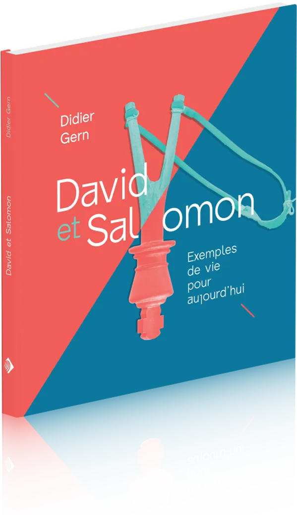 David et Salomon - Exemples de vie pour aujourd'hui