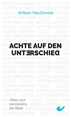 Achte auf den Unterschied - Hilfen zum Verständnis der Bibel