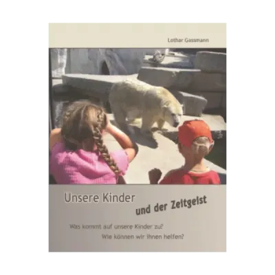 UNSERE KINDER UND DER ZEITGEIST