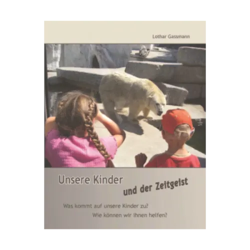 UNSERE KINDER UND DER ZEITGEIST