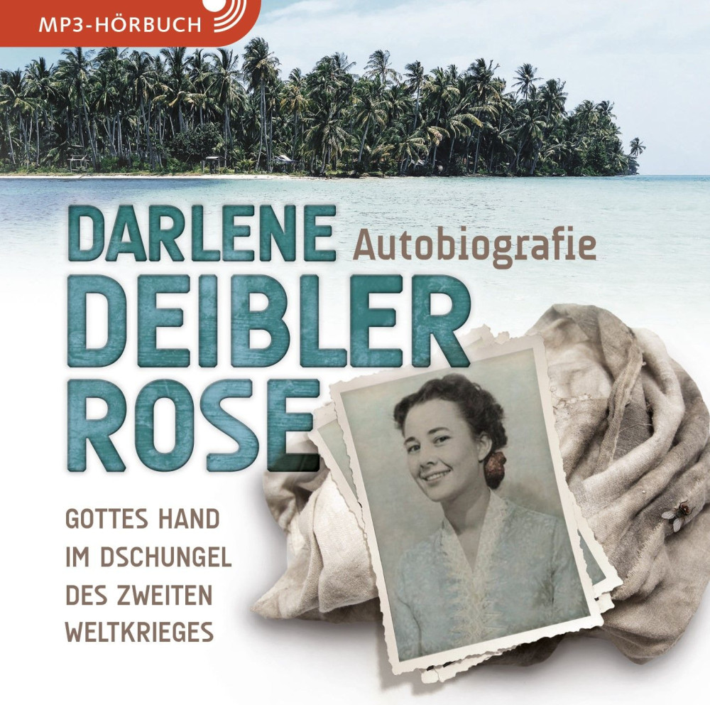 Darlene Deibler Rose - Gottes Hand im Dschungel des Zweiten Weltkrieges (Hörbuch MP3)