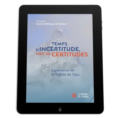 Temps d'incertitude, tant de certitudes - Expérience de la fidélité de Dieu - EBOOK