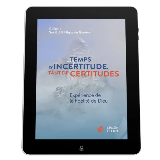 Temps d'incertitude, tant de certitudes - Expérience de la fidélité de Dieu - EBOOK