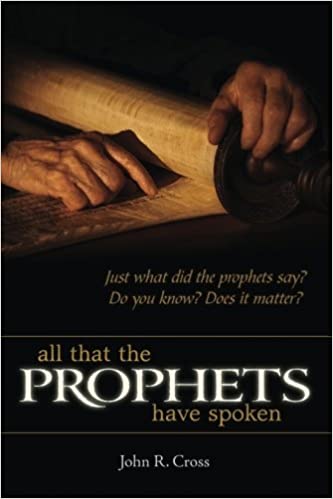 All that the prophets have spoken - Just what did the prophets say? Do you know? Does it matter?