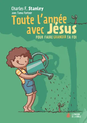 Toute l'année avec Jésus - pour faire grandir ta foi - ePub
