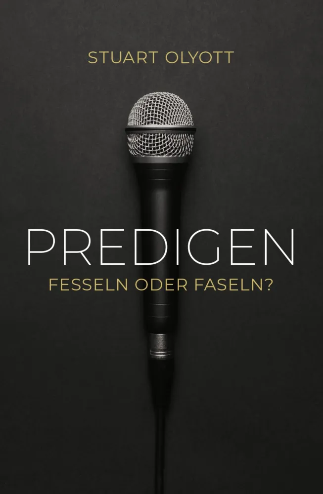 Predigen - fesseln oder faseln?