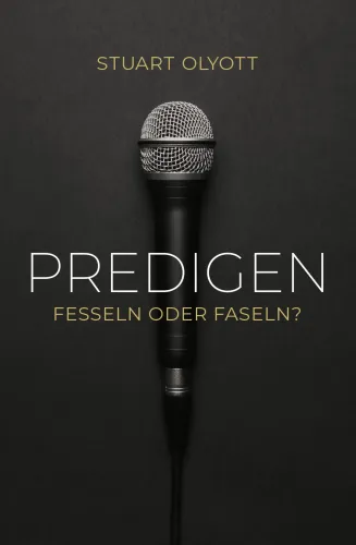 Predigen - fesseln oder faseln?