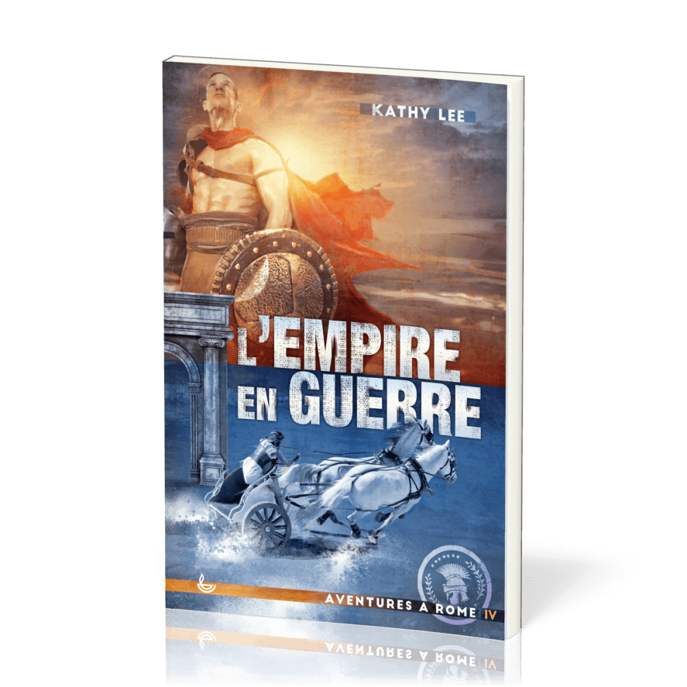 Empire en guerre  (L') - Aventures à Rome, tome IV [Nouvelle édition]