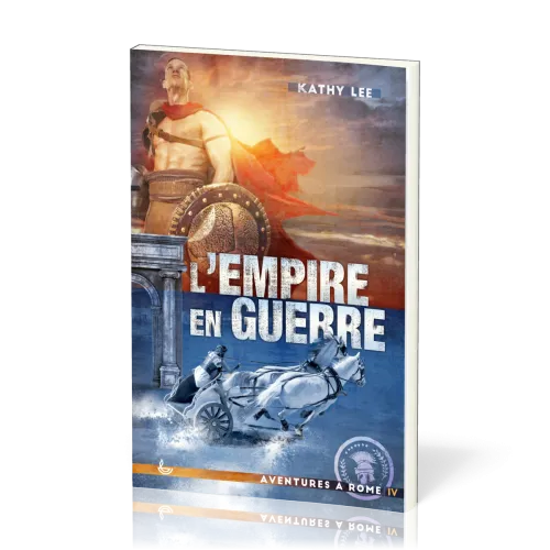Empire en guerre  (L') - Aventures à Rome, tome IV [Nouvelle édition]