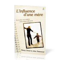 Influence d'une mère (L') - Surmonter une relation mère-enfant déficiente
