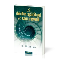 Déclin spirituel et son réveil (Le) - Les symptômes, les causes, les remèdes