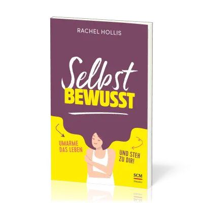Selbstbewusst - Umarme das Leben und steh zu dir!
