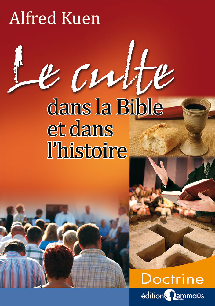 Culte dans la Bible et dans l'histoire (Le)