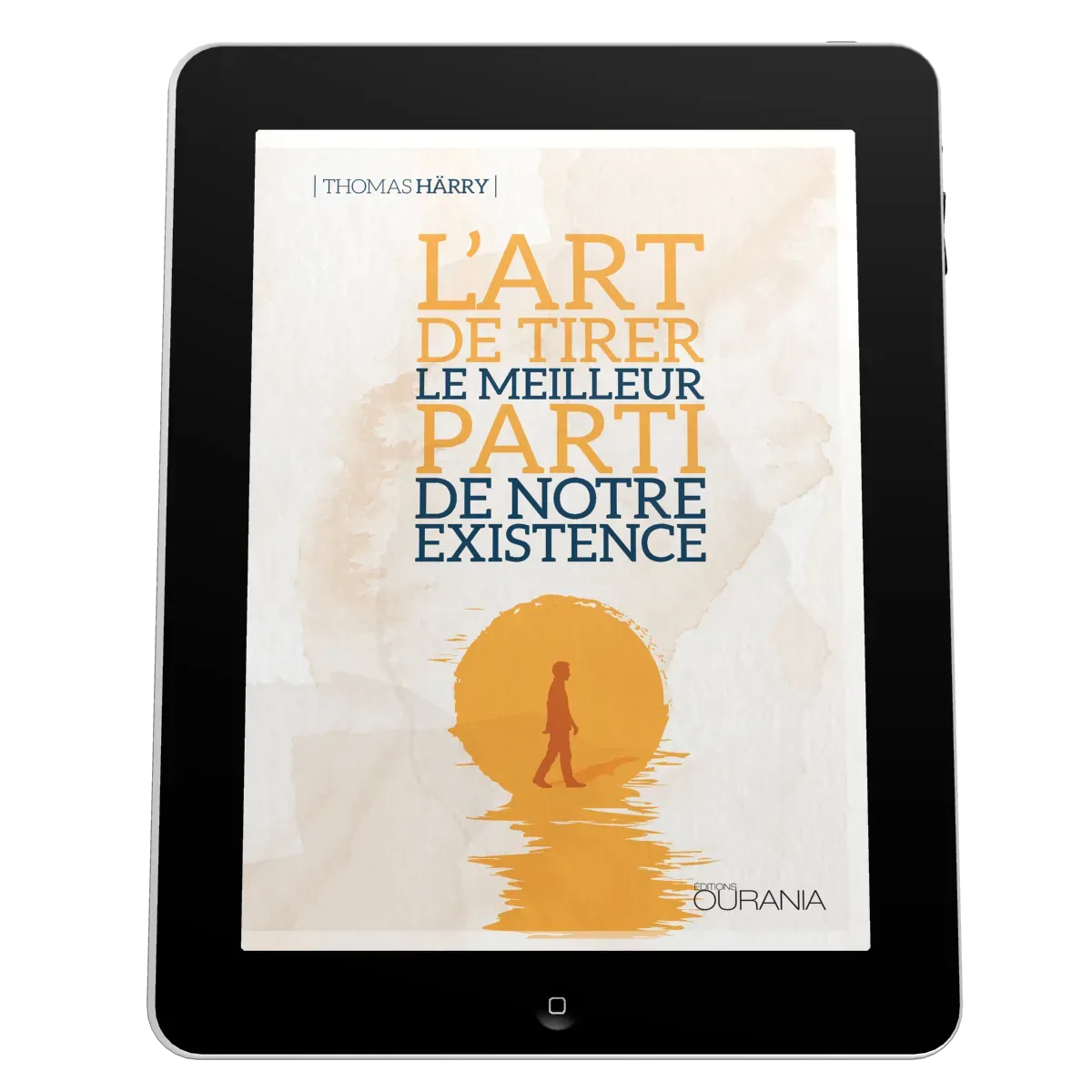Art de tirer le meilleur parti de notre existence (L') - ePub